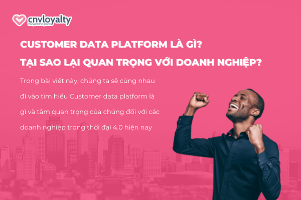 Customer-data-platform-la-gi